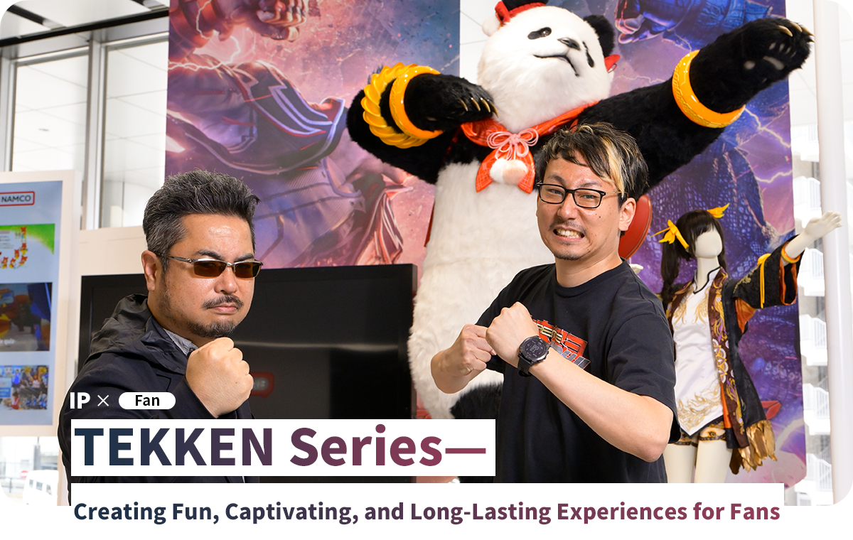 TEKKEN Series— Creating Fun, Captivating, and Long-Lasting Experiences for Fan